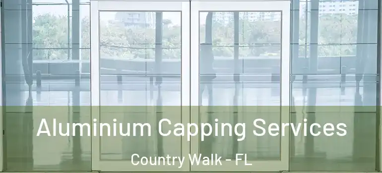 Aluminium Capping Services Country Walk - FL