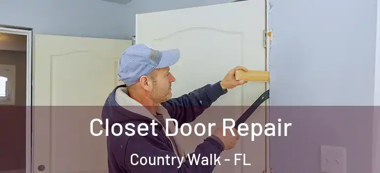  Closet Door Repair Country Walk - FL