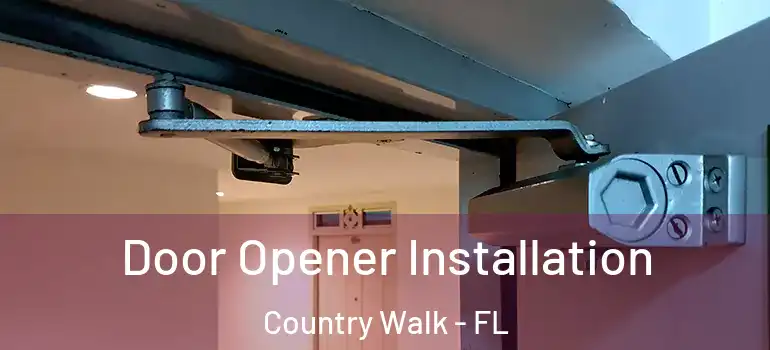 Door Opener Installation Country Walk - FL