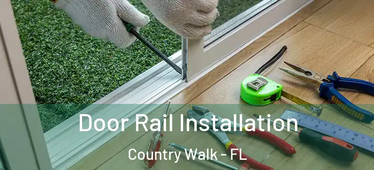 Door Rail Installation Country Walk - FL