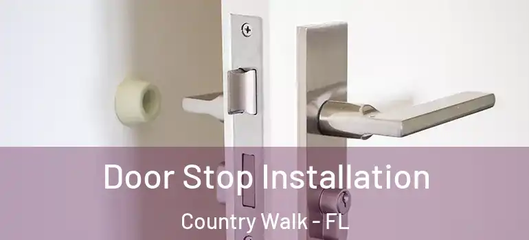 Door Stop Installation Country Walk - FL