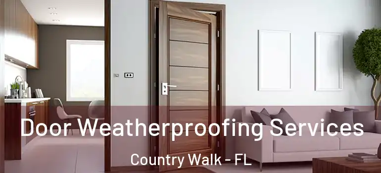 Door Weatherproofing Services Country Walk - FL