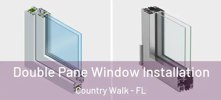 Double Pane Window Installation Country Walk - FL