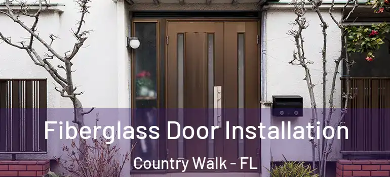 Fiberglass Door Installation Country Walk - FL