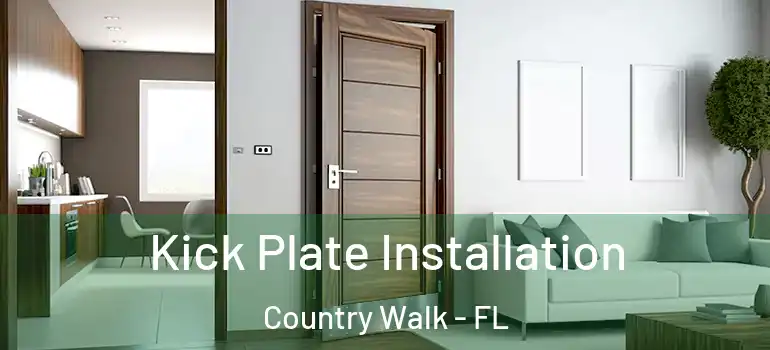Kick Plate Installation Country Walk - FL