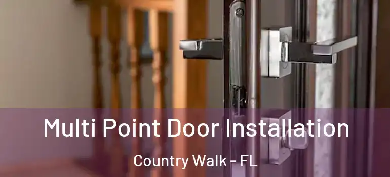 Multi Point Door Installation Country Walk - FL