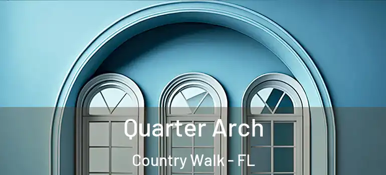 Quarter Arch Country Walk - FL