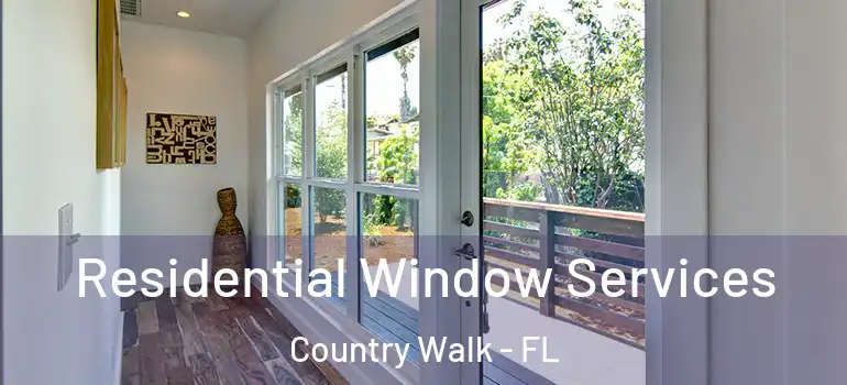 Residential Window Services Country Walk - FL