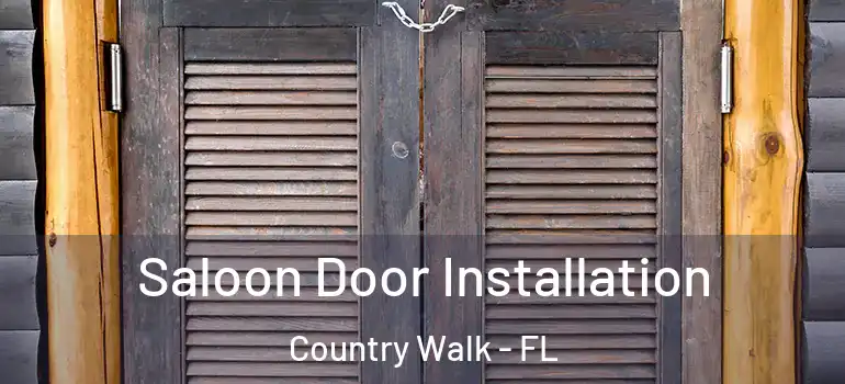 Saloon Door Installation Country Walk - FL