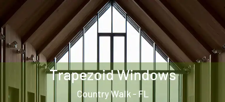 Trapezoid Windows Country Walk - FL