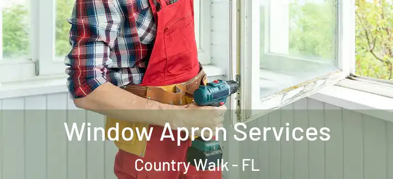 Window Apron Services Country Walk - FL