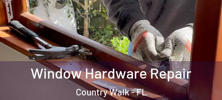 Window Hardware Repair Country Walk - FL