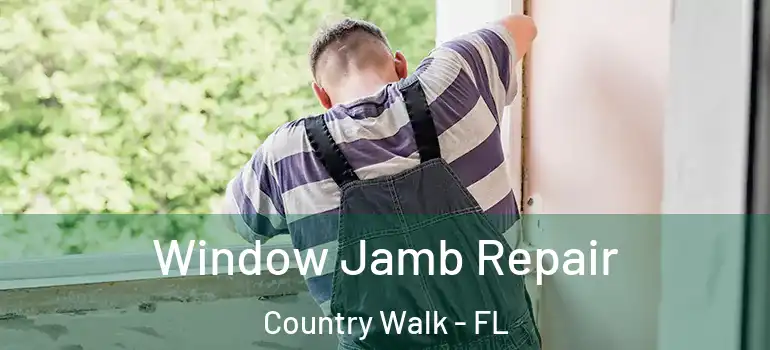 Window Jamb Repair Country Walk - FL