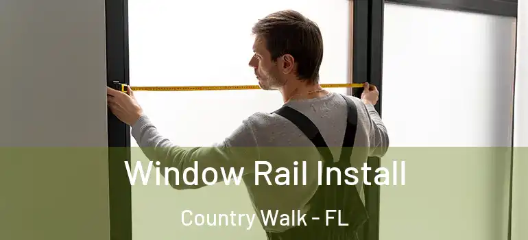Window Rail Install Country Walk - FL